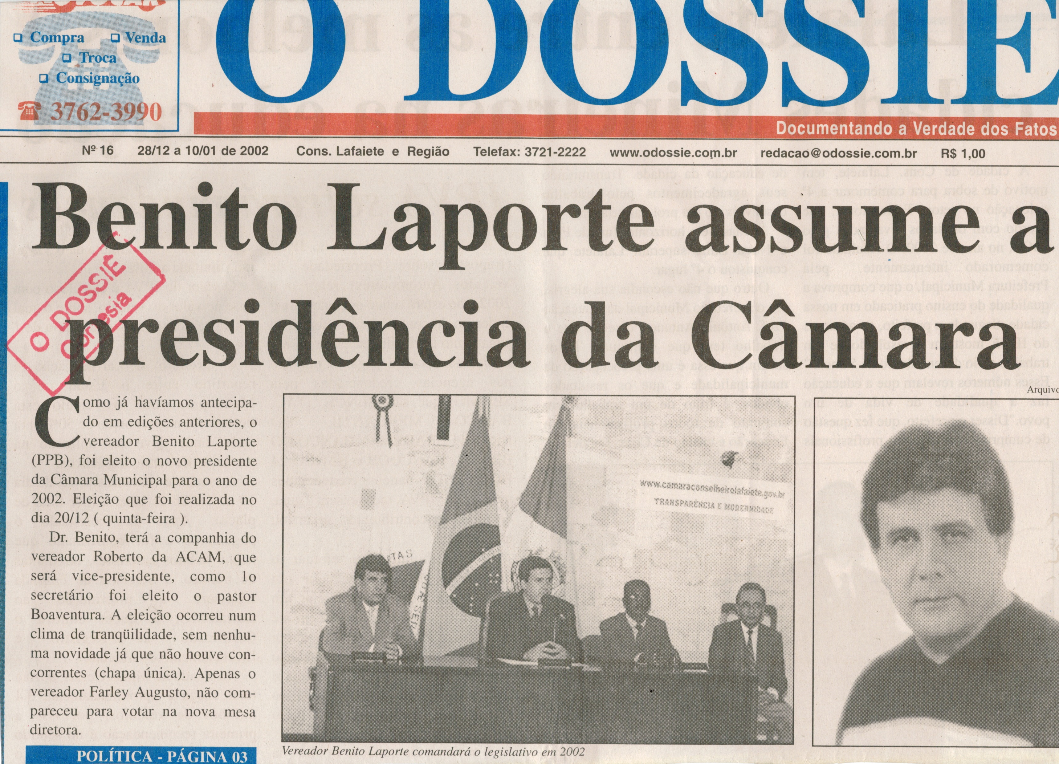 Benito Laporte assume presidência da Câmara. Jornal O Dossiê, Conselheiro Lafaiete, 28 dez. 2001 a 10 jan. 2002, 16ª ed., p. 1. 