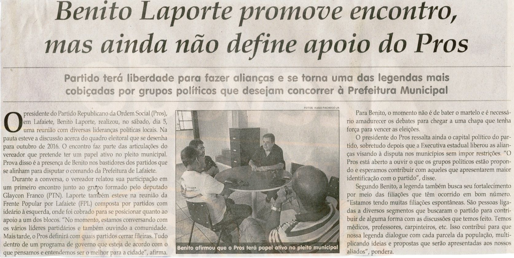Benito Laporte promove encontro, mas ainda não define apoio do Pros. Jornal Correio da Cidade, Conselheiro Lafaiete,12 set. 2015, 1282ª ed., p. 6. 