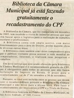Biblioteca da Câmara Municipal já está fazendo gratuitamente o recadastramento do CPF. Jornal Nova Gazeta, 09 set. 2006, 429ª ed. p. 02.