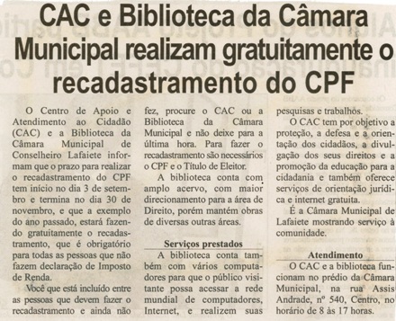 CAC e Biblioteca da Câmara Municipal realizam gratuitamente o recadastramento de CPF. Correio de Minas, Conselheiro Lafaiete, 1º set. 2007, 167ª ed., [s.p.]