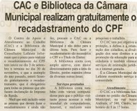 CAC e Biblioteca da Câmara Municipal realizam gratuitamente o recadastramento de CPF. Correio de Minas, Conselheiro Lafaiete, 1º set. 2007, 167ª ed., [s.p.]
