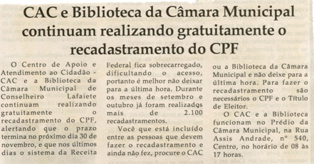  CAC  e Biblioteca da Câmara Municpal continuam realizando gratuitamente o recadastramento do CPF. Jornal Gazeta, Conselheiro Lafaiete, 10 nov. 2007, 487ª ed. , p. 23.