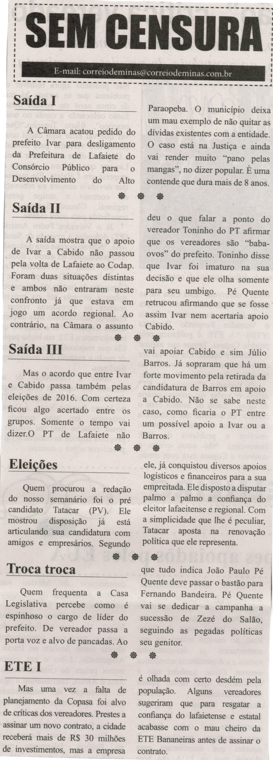 Saída I; Saída II; Saída III; Eleições; Troca troca;  ETE I.Jornal Correio da Cidade, Conselheiro Lafaiete,  03 mai. 2014, Sem Censura, p. 3.