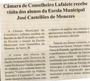  Câmara de Conselheiro Lafaiete recebe visita dos alunos da Escola Municipal José Castellões de Menezes. Jornal Nova Gazeta, 09 jun. 2007, 466ª ed., p.17.