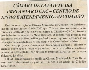  Câmara de Lafaiete irá implantar o CAC - Centro de Apoio e Atendimento ao Cidadão. Jornal Nova Gazeta, Conselheiro Lafaiete, 06 mai. 2006, 411ª ed., p. 15.