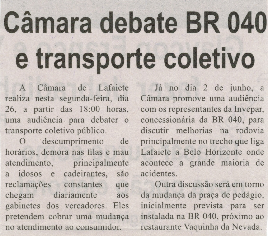 Câmara debate BR 040 e transporte coletivo. Correio de Minas, Conselheiro Lafaiete,  24 mai. 2014, p. 2.