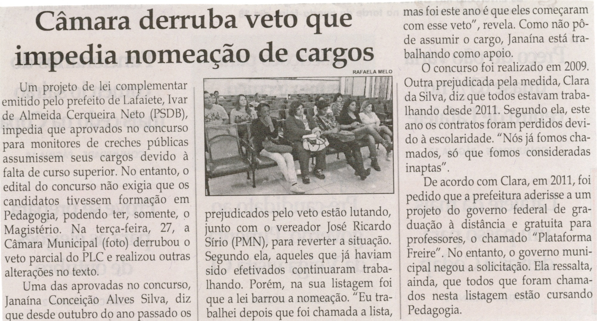 Câmara derruba veto que impedia nomeção de cargos. Jornal Correio da Cidade, Conselheiro Lafaiete,  31 mai. 2014, p. 2.