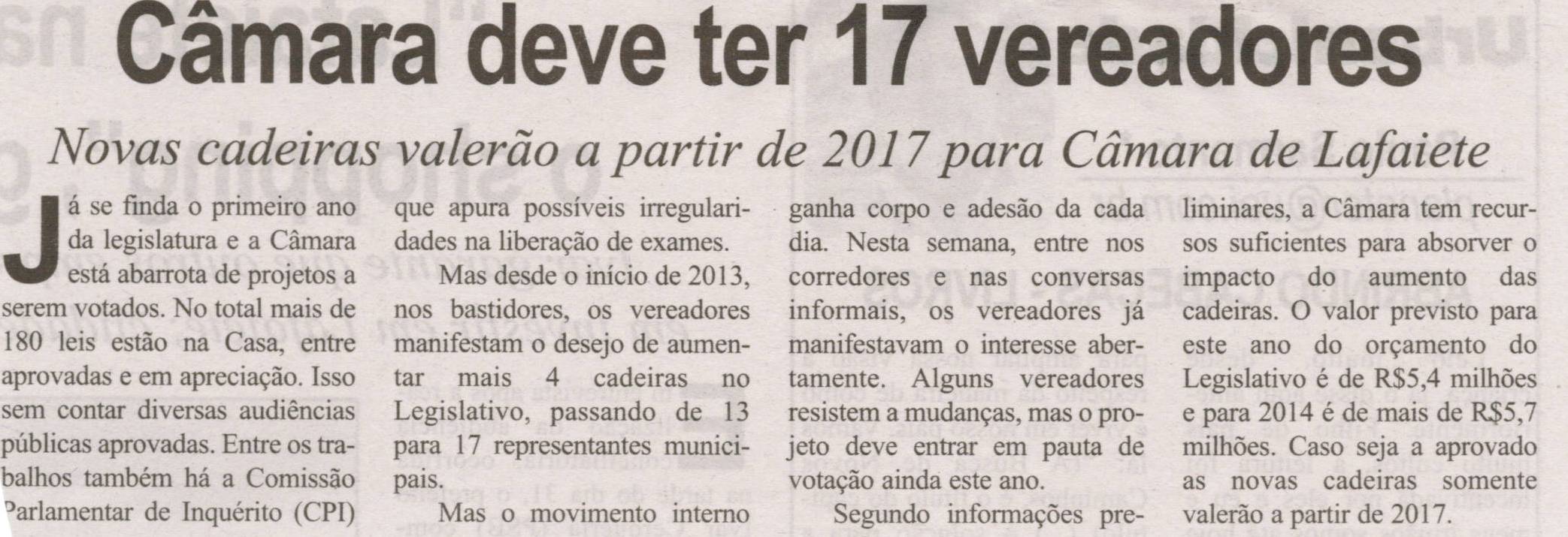 Câmara deve ter 17 vereadores: novas cadeiras valerão a partir de 2017 para a Câmara de Lafaiete. Correio de Minas, Conselheiro Lafaiete, 09 nov. 2013, p. 3.