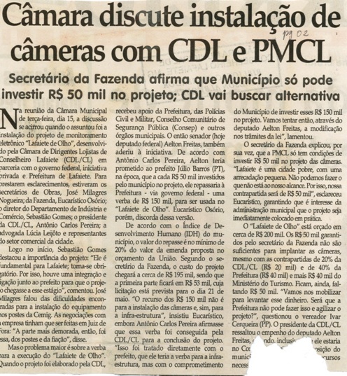 Câmara discute instalação de câmeras com CDL e PMCL. Jornal Correio da Cidade, Conselheiro Lafaiete, 18 maio 2007,  855ª ed., p. 02.