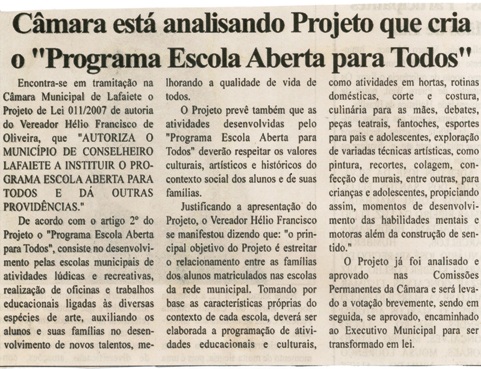  Câmara está analisando Projeto que cria o "Programa Escola Aberta para Todos". Folha Livre, Conselheiro Lafaiete, 12 mai. 2007, 321ª ed., p. 12.