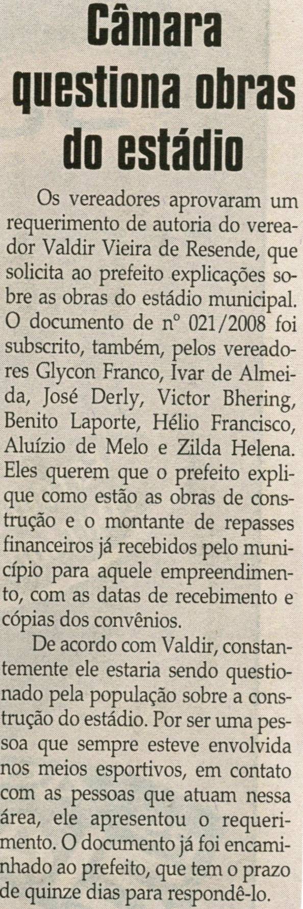 Câmara questiona obras do estádio. Jornal Correio da Cidade,  31 mai. 2008, p. 04.