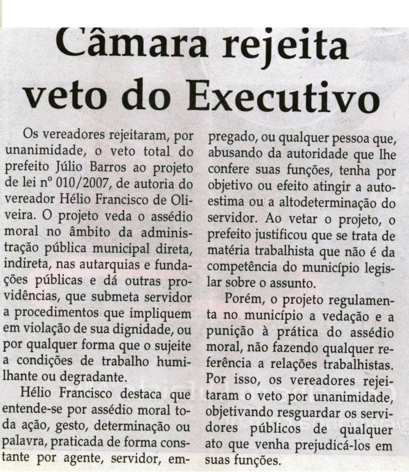 Câmara rejeita veto do executivo. Jornal Correio da Cidade,  Conselheiro Lafaiete, 24 mai. 2008, p. 04.