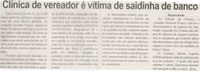 Clínica de vereador é vítima de saidinha de banco. Correio de Minas, Conselheiro Lafaiete,  28 fev. 2014, p. 3.