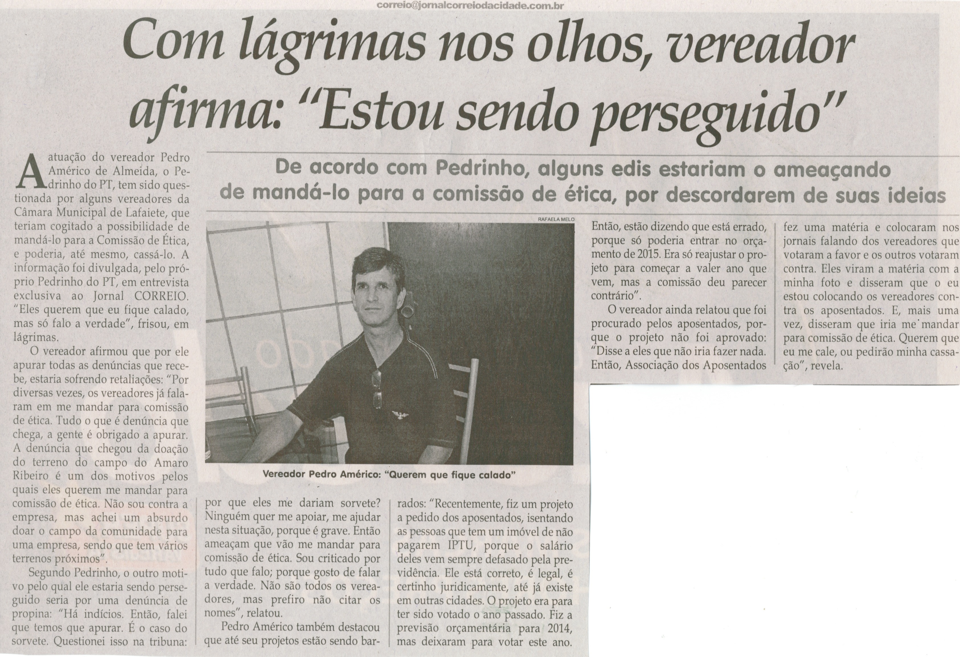 Com lágrimas nos olhos, vereador afirma  "Estou sendo perseguido". Jornal Correio da Cidade, Conselheiro Lafaiete, 04 mar. 2014, p. 6.