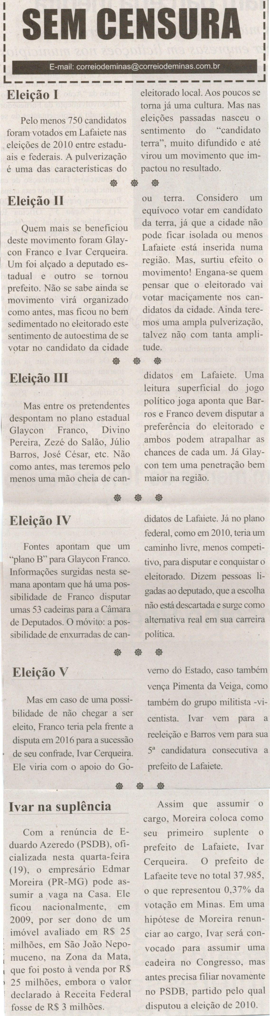 Eleições I; Eleições II; Eleições III; Eleições VI; Eleições V . Correio de Minas, Conselheiro Lafaiete,  22 fev. 2014, Sem Censura, p. 3.