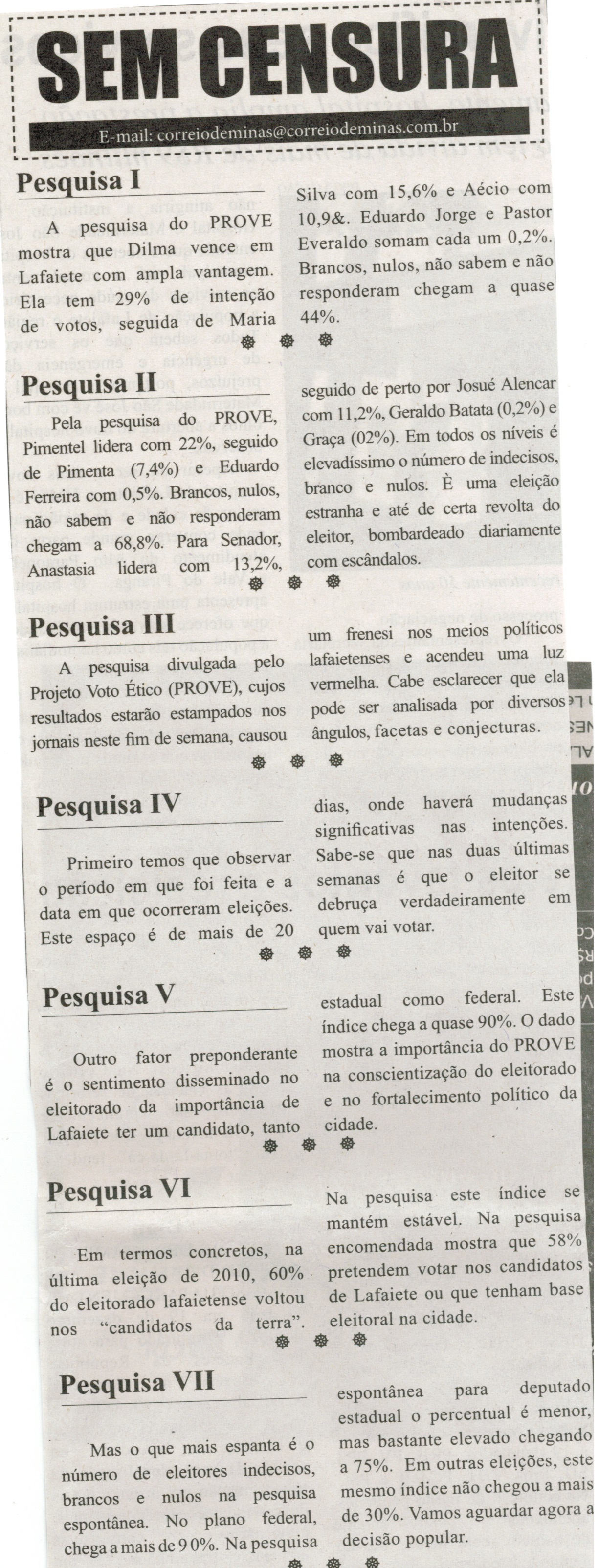 Pesquisa III; Pesquisa IV; Pesquisa V; Pesquisa VI; Pesquisa VII. Correio de Minas, Conselheiro Lafaiete, 27 set. 2014, Sem Censura, p. 3.