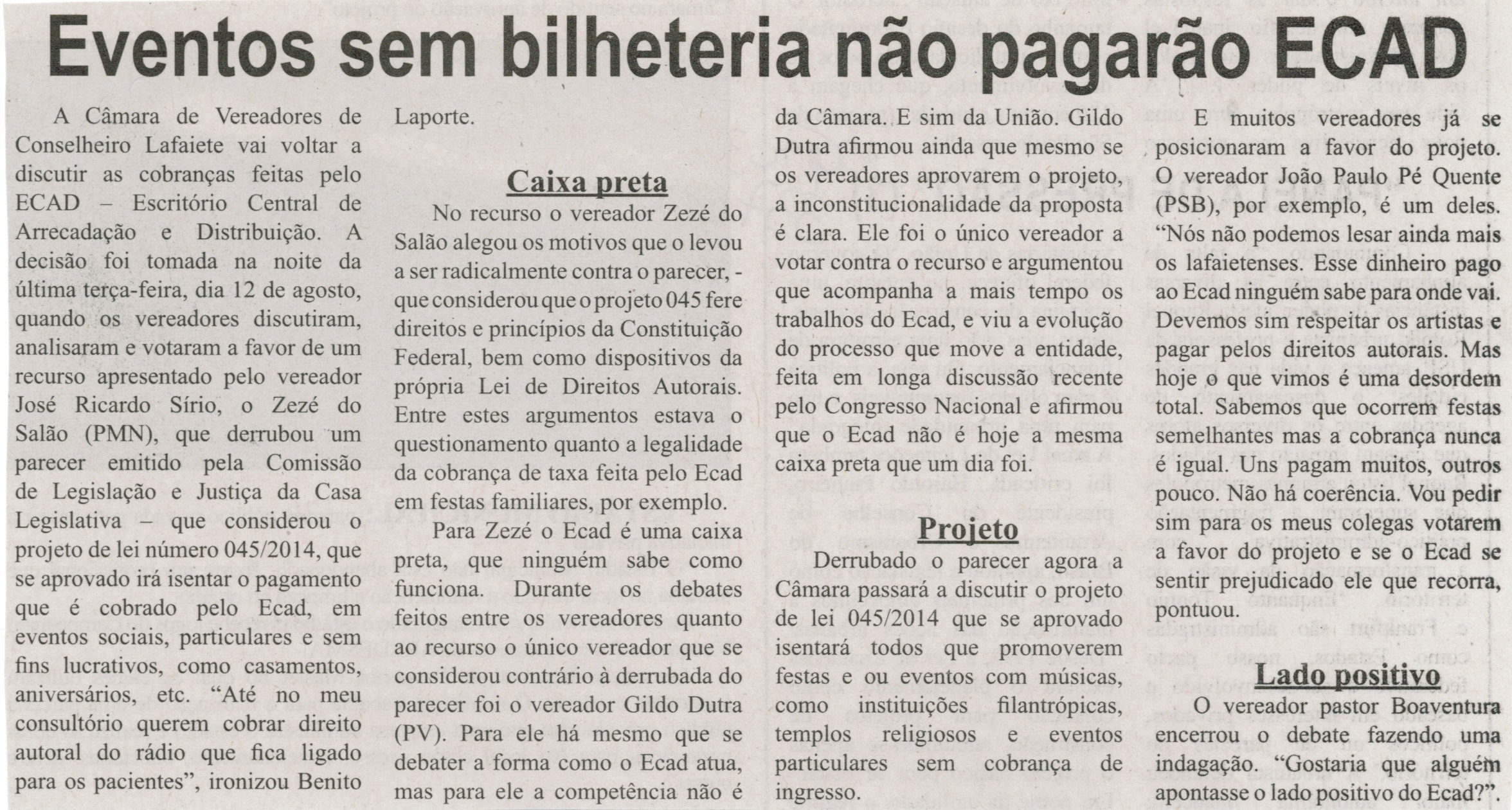 Eventos sem bilheteria não pagarão ECAD. Correio de Minas, Conselheiro Lafaiete, 16 ago. 2014, p. 3.