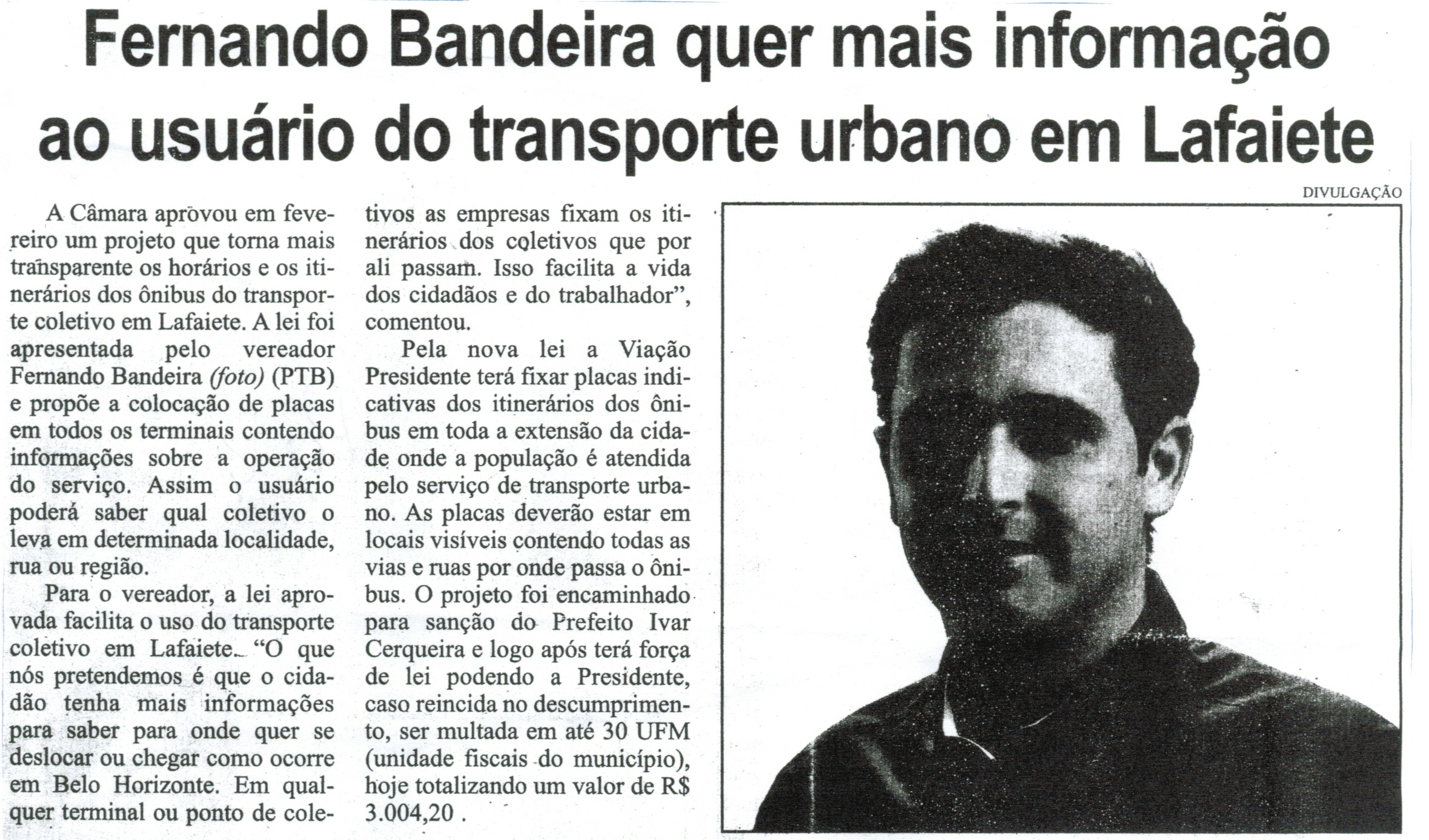Fernando Bandeira quer mais informação ao usuário do transporte urbano em Lafaiete. Correio de Minas, Conselheiro Lafaiete, 21 mar. 2015, p. 04.