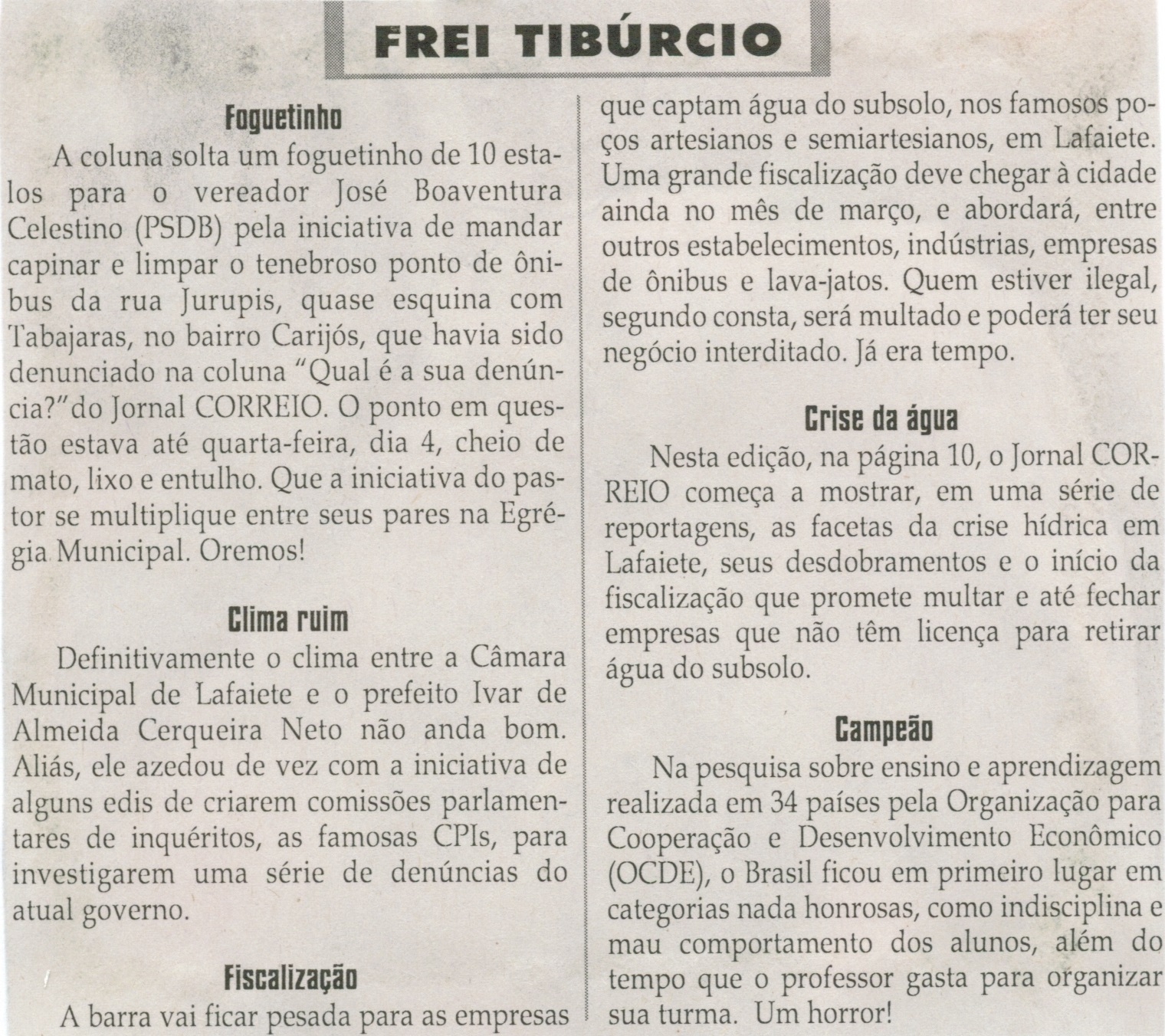 Foguetinho; Clima ruim. Jornal Correio da Cidade, Conselheiro Lafaiete, 07 mar. 2015, Frei Tibúrcio p. 08.
