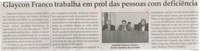 Glaycon Franco trabalha em prol das pessoas com deficiência. Jornal Correio da Cidade, Conselheiro Lafaiete, 28 dez. 2013, p. 4.