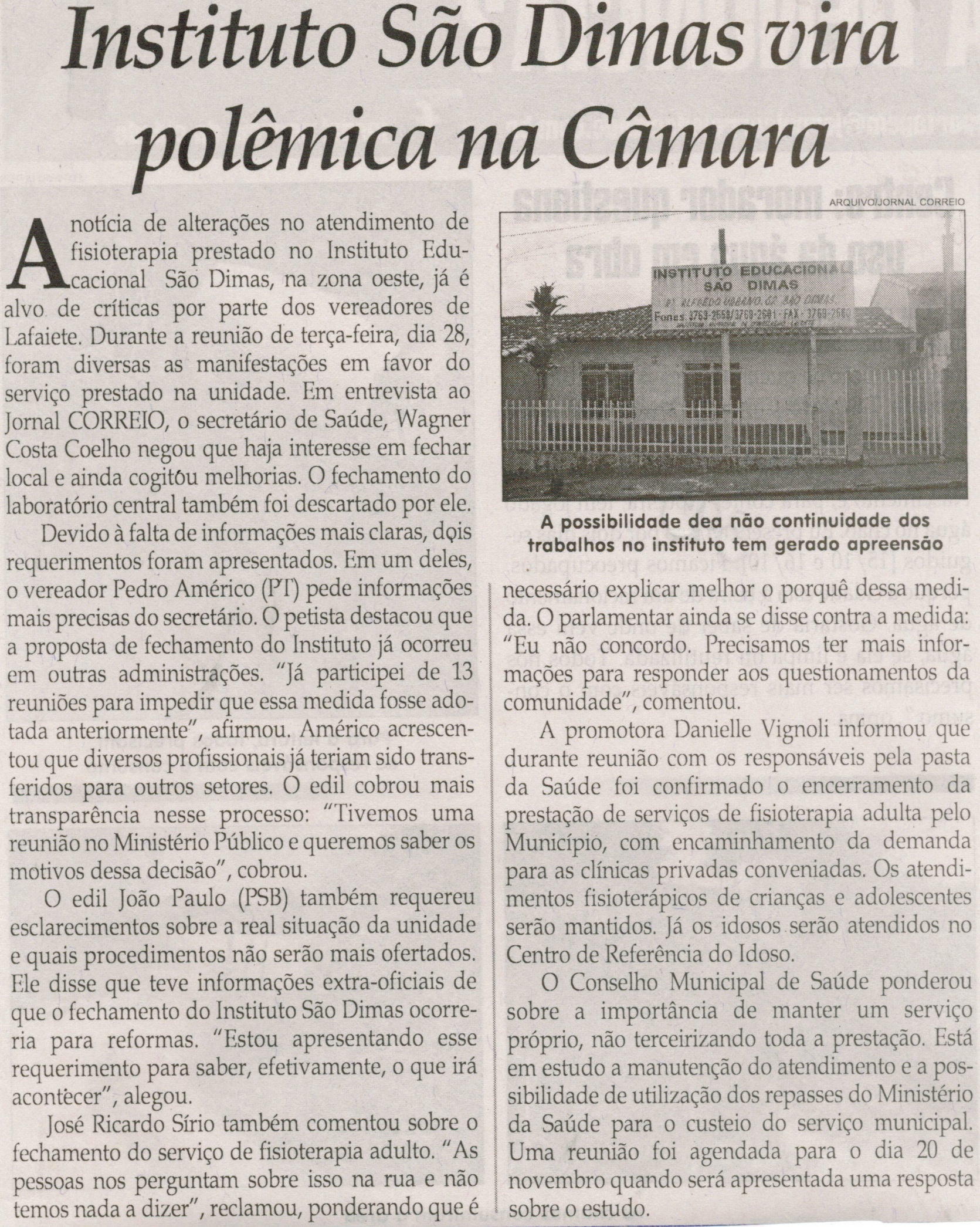 Instituto São Dimas vira polêmica na Câmara. Jornal Correio da Cidade, Conselheiro Lafaiete,  07 nov. 2014, p. 13.