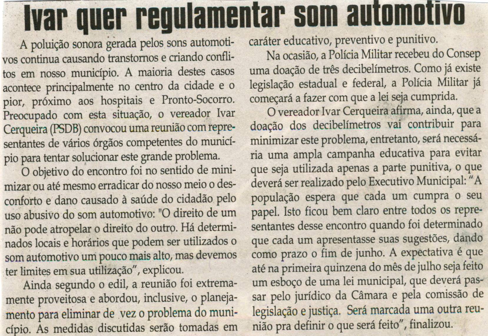 Ivar quer regulamentar som automotivo. Jornal Correio da Cidade, Conselheiro Lafaiete,  27 jun. 2009, p. 04.