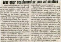 Ivar quer regulamentar som automotivo. Jornal Correio da Cidade, Conselheiro Lafaiete,  27 jun. 2009, p. 04.