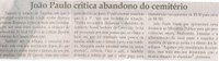 João Paulo critica abandono do cemitério. Jornal Correio da Cidade, Conselheiro Lafaiete, 14 nov. 2014, p. 6.