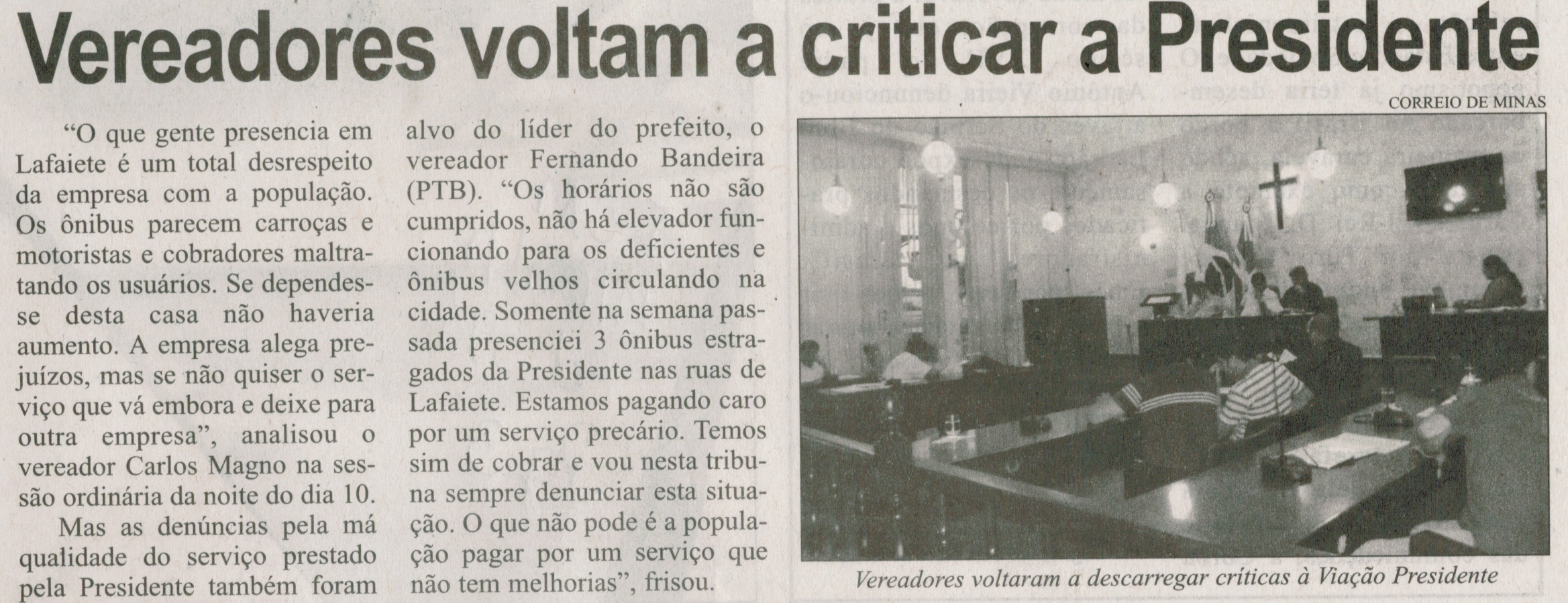  Vereadores voltam a criticar a Presidente. Correio de Minas, Conselheiro Lafaiete,  14 fev. 2015, p. 3.