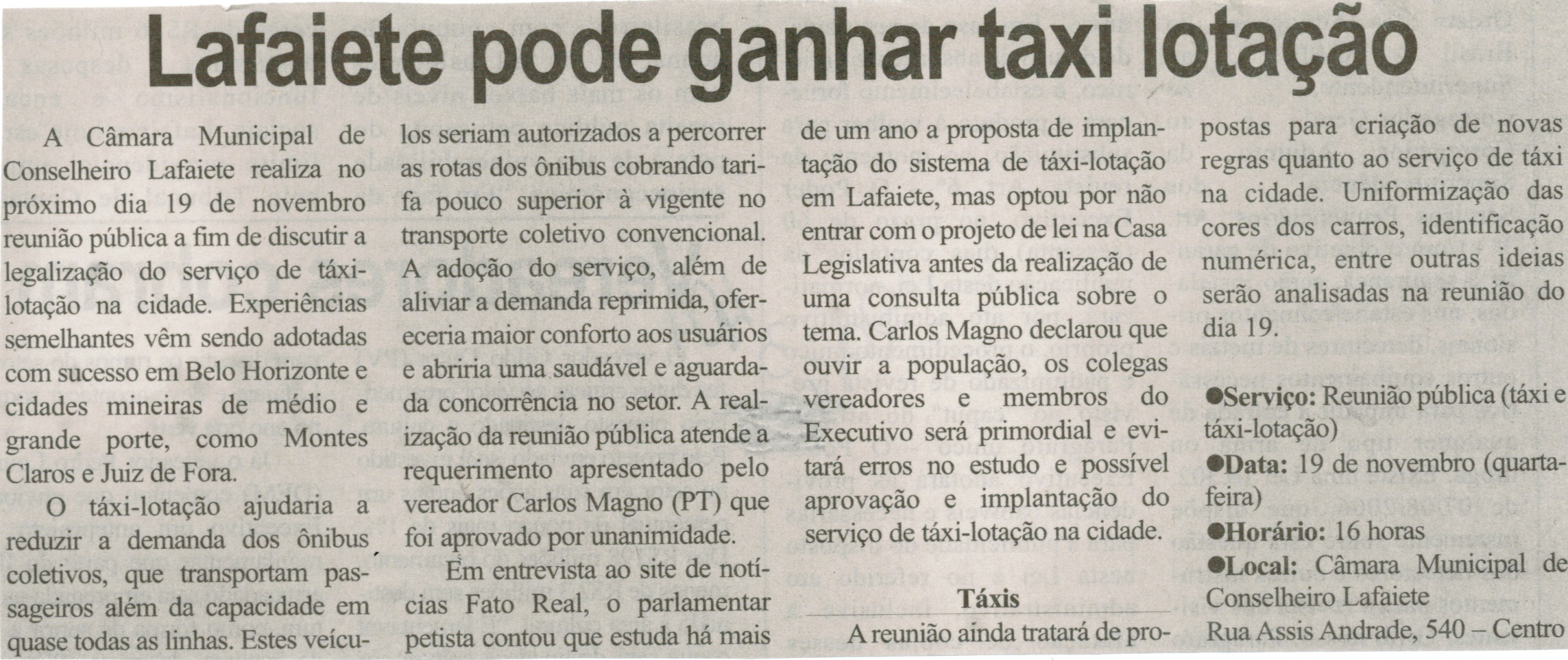  Lafaiete pode ganhar taxi lotação. Correio de Minas, Conselheiro Lafaiete,  15 nov. 2014. p. 3.