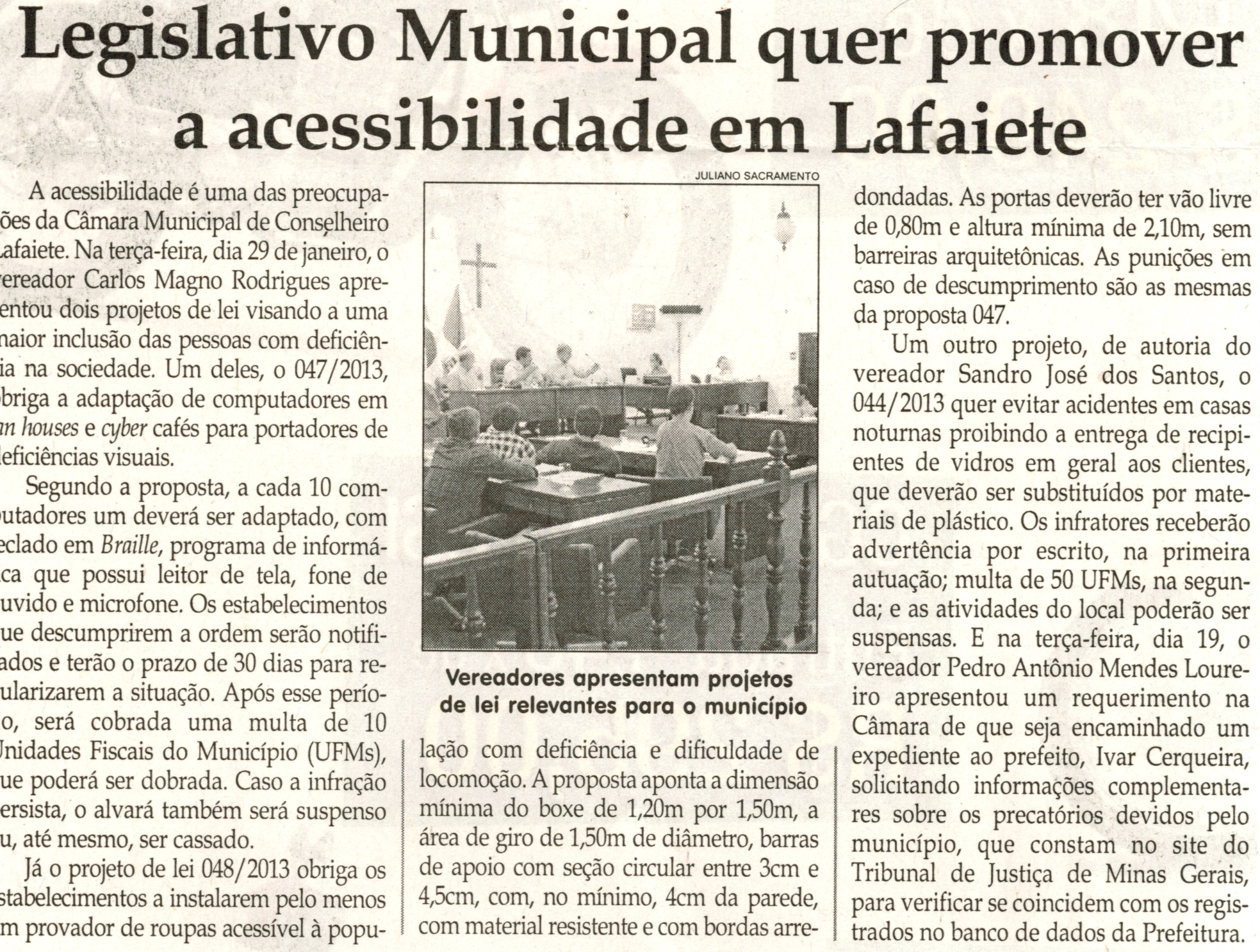 Legislativo Municipal quer promover a acessibilidade em Lafaiete. Jornal Correio da Cidade, Conselheiro Lafaiete, 23 fev. 2013 a 01 mar. 2013, p. 4.
