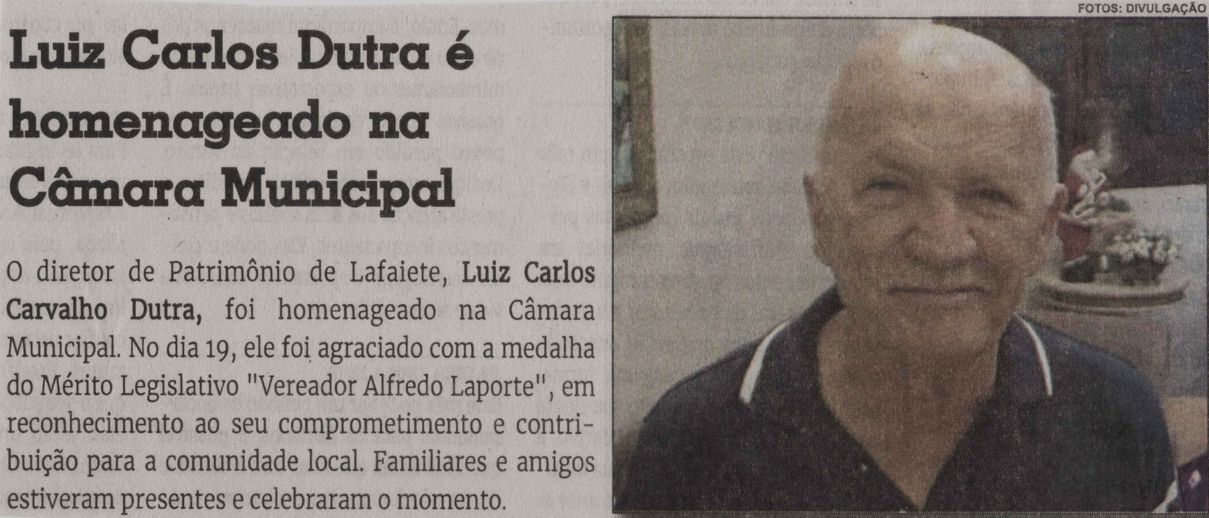 Luiz Carlos Dutra é homenageado na Câmara Municipal. Jornal Correio da Cidade, Conselheiro Lafaiete de 14 a 20 de out. de 2023, 1701ª ed., Cultura, p. 25.