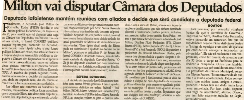 Milton vai disputar Câmara dos Deputados: deputado lafaietense mantém reuniões com aliados e decide que será candidato a deputado federal. Jornal Correio da Cidade, Conselheiro Lafaiete, 25 mar. 2006, 796ª ed., p. 3. 