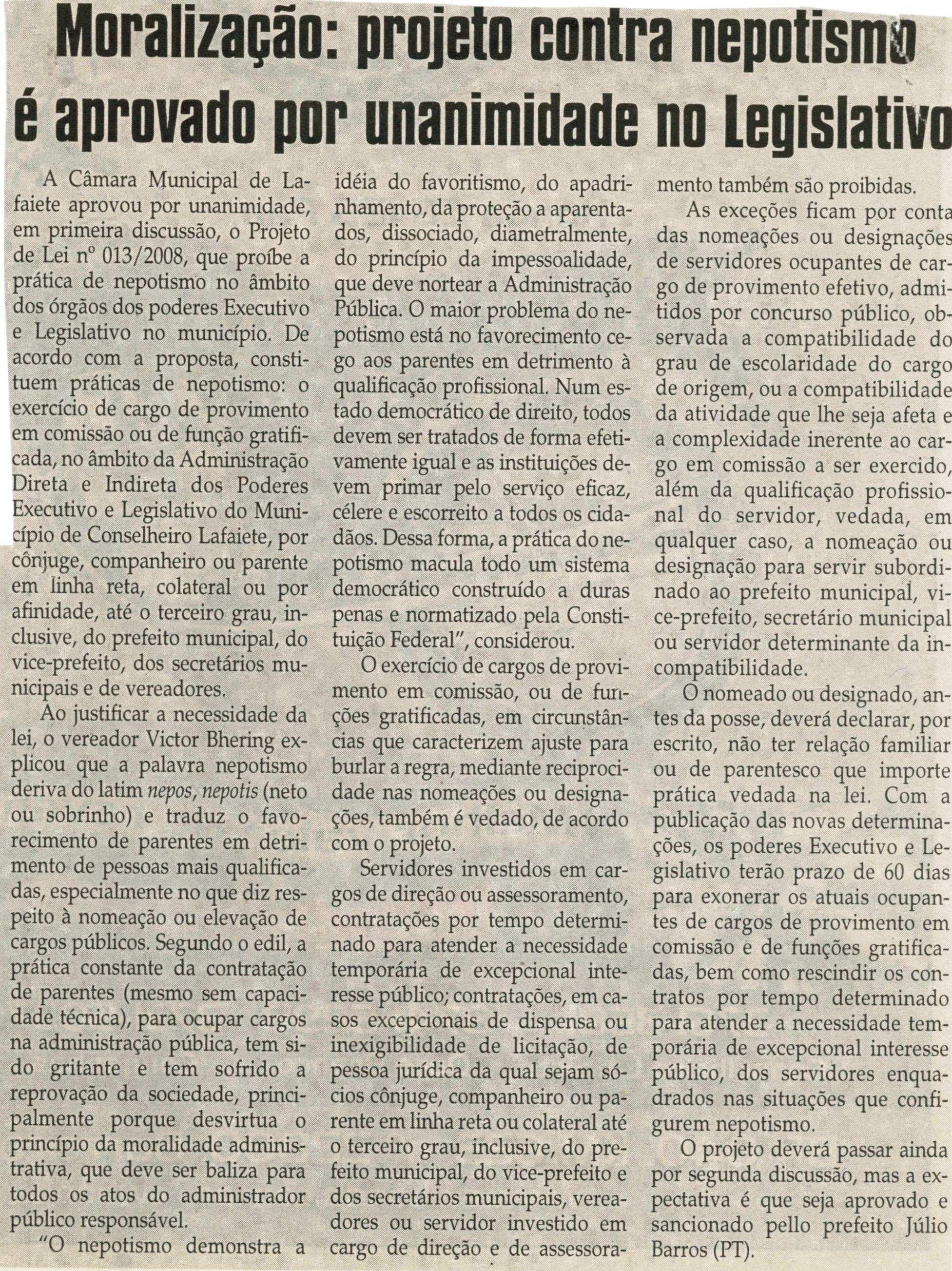 Moralização projeto contra nepotismo é aprovado por unanimidade no Legislativo. Jornal Correio da Cidade, 24 mai. 2008, p. 04.