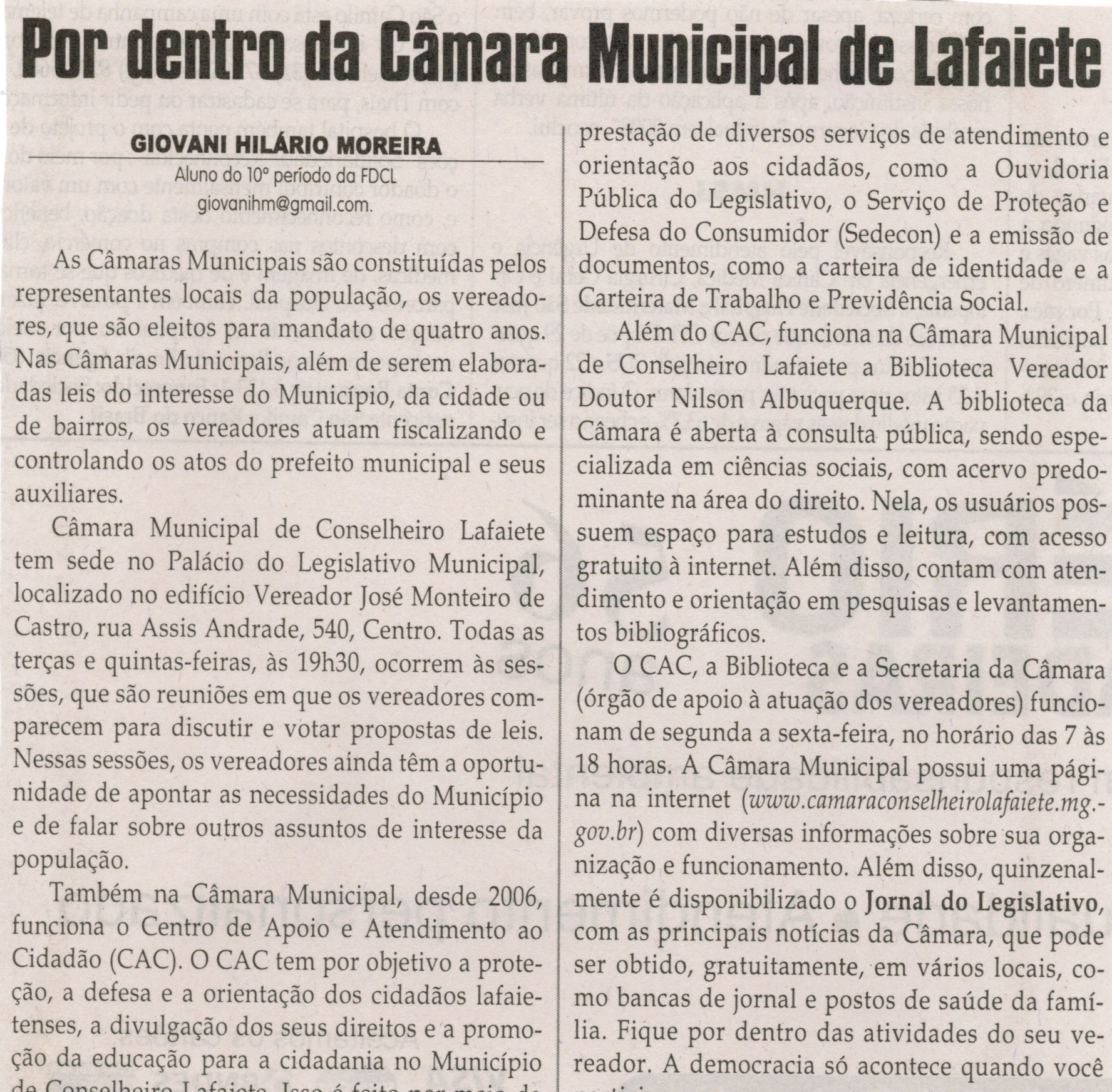 MOREIRA, Giovani Hilário. Por dentro da Câmara. Jornal Correio da Cidade,  Conselheiro Lafaiete, 20 abr. 2013 a 26 abr. 2013, p. 09.