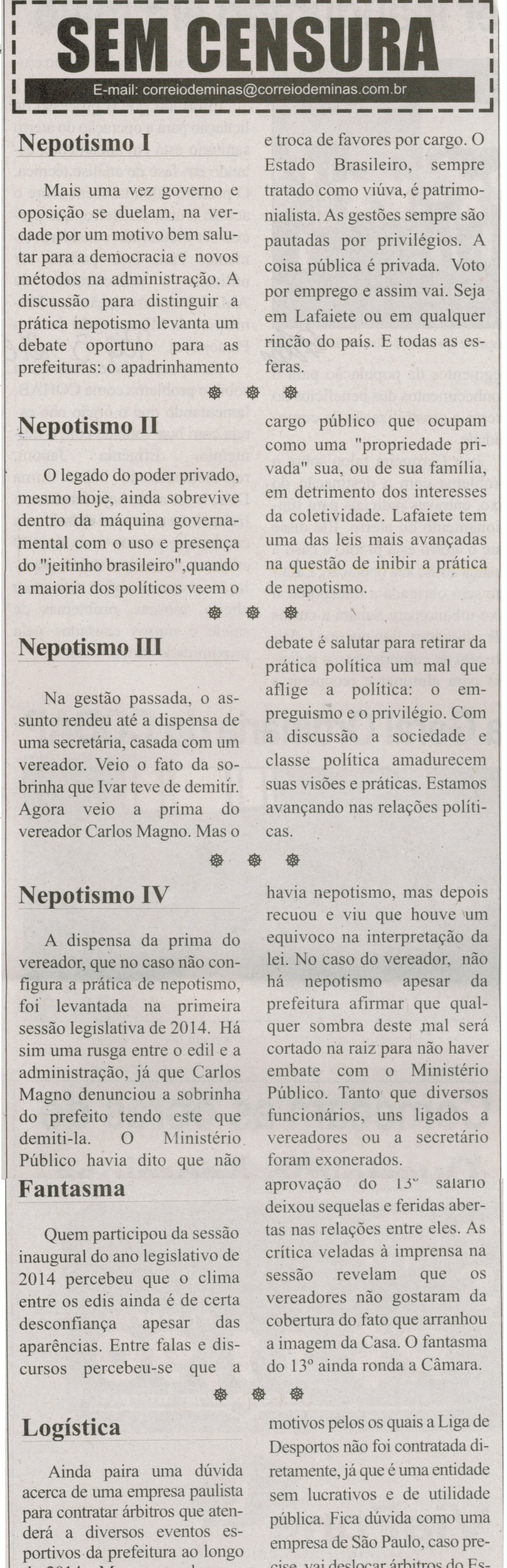 Nepotismo I; Nepotismo II; Nepotismo III; Nepotismo IV; Fantasma. Correio de Minas, Conselheiro Lafaiete, 08 fev. 2014, Sem Censura, p. 3.