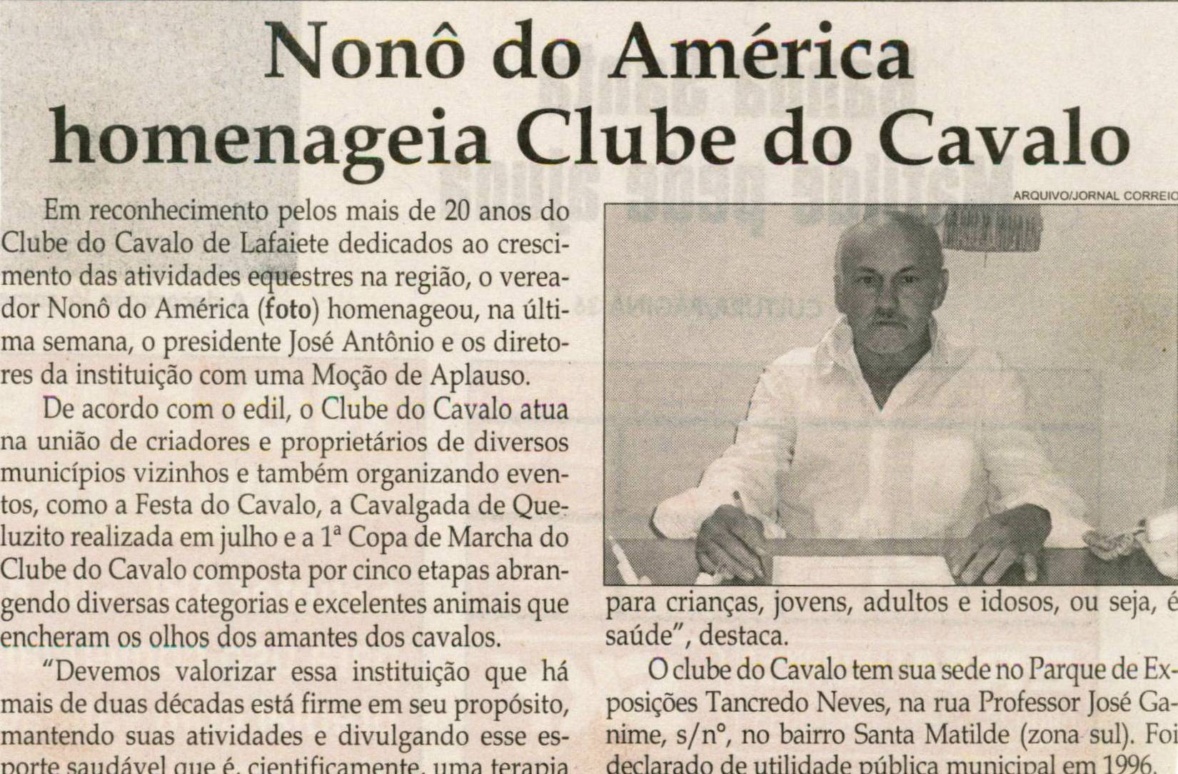Nonô do América homenageia Clube do Cavalo. Jornal Correio da Cidade, Conselheiro Lafaiete, 30 out. 2010, p. 2.