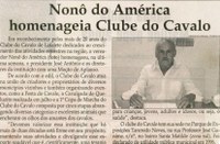 Nonô do América homenageia Clube do Cavalo. Jornal Correio da Cidade, Conselheiro Lafaiete, 30 out. 2010, p. 2.