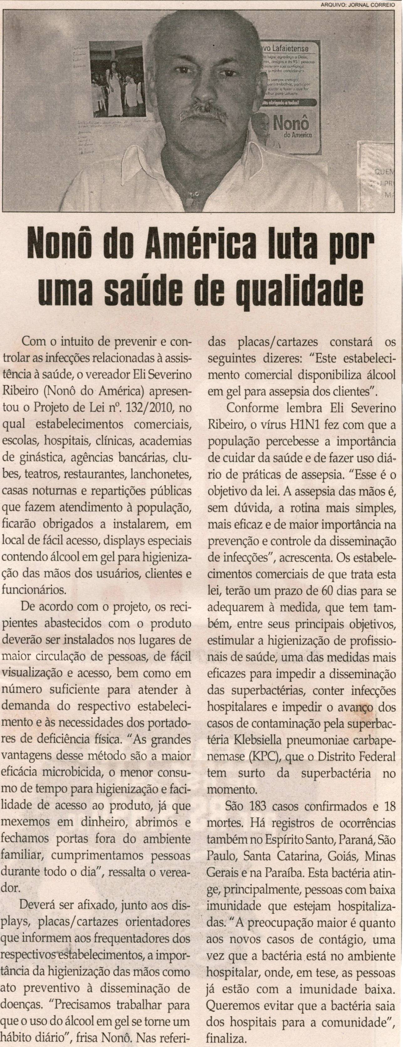 Nonô do América luta por uma saúde de qualidade. Jornal Correio da Cidade, Conselheiro Lafaiete,  06 nov. 2010, p. 04.