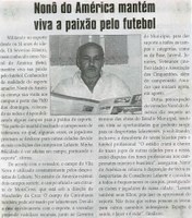 Nonô do América mantém viva a paixão pelo futebol. Jornal Correio da Cidade, Conselheiro Lafaiete,  14 ago. 2010, p. 04.