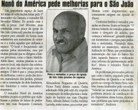 Nonô do América pede melhorias para o São João. Jornal Correio da Cidade, Conselheiro Lafaiete, 15 mai. 2010, p. 04.