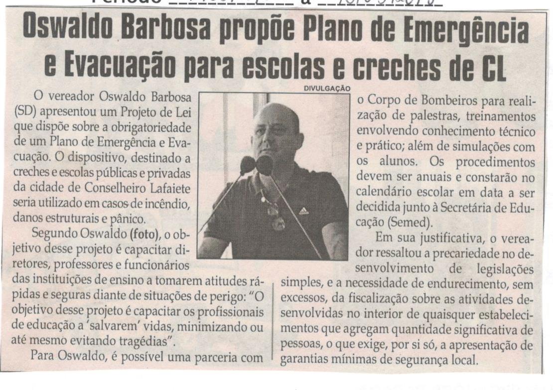 Oswaldo Barbosa propõe Plano de Emergência e Evacuação para escolas e creches de CL. Jornal Correio da Cidade, Conselheiro Lafaiete ,12 mai. 2018 a 18 mai. 2018, 1421ª ed., Caderno Comunidade, p. 18.