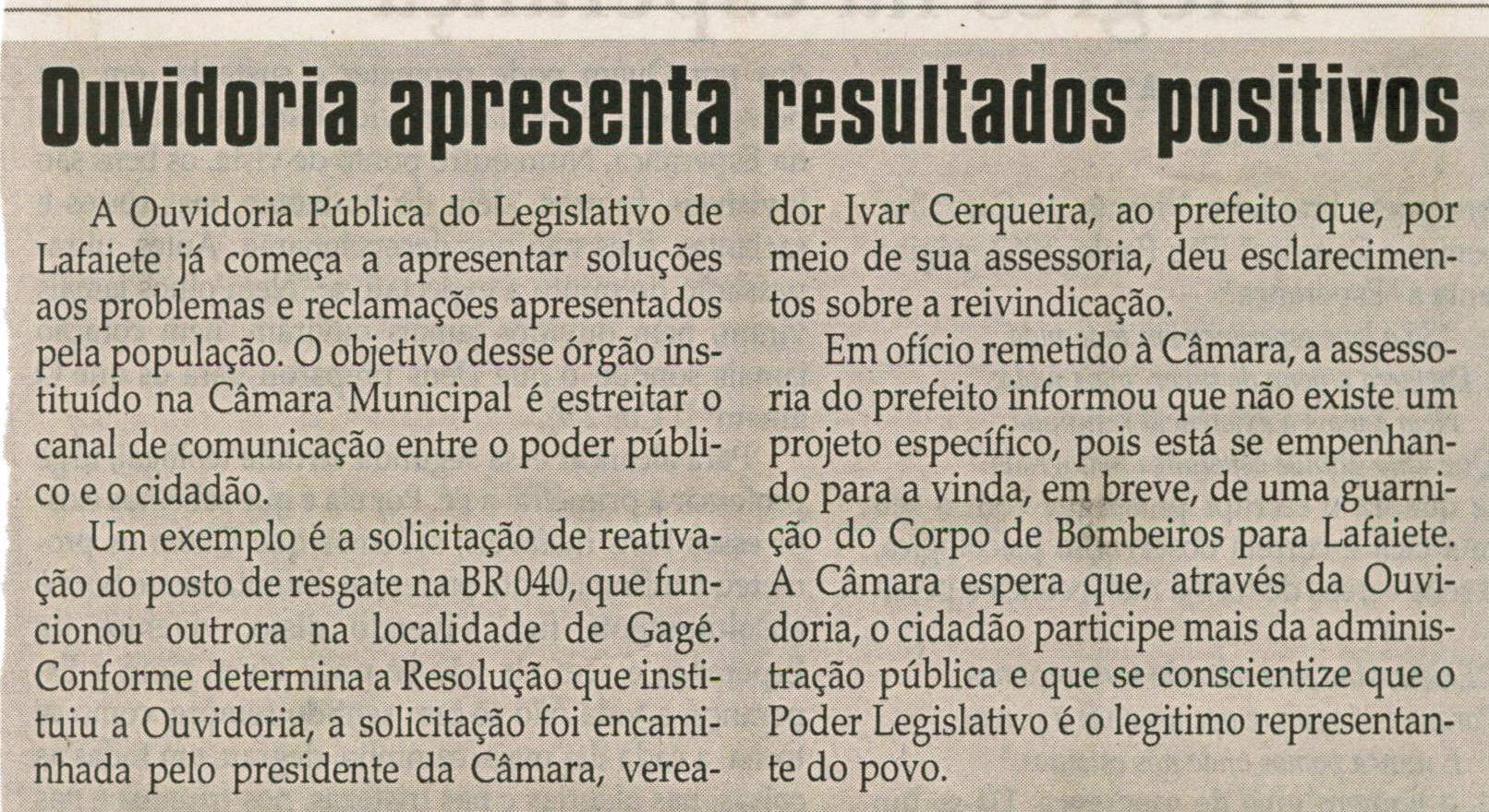 Ouvidoria apresenta resultados positivos. Jornal Correio da Cidade, Conselheiro Lafaiete, 28 fev. 2009, p. 05.