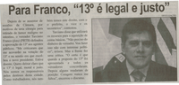 Para Franco, 13º é legal e justo. Correio de Minas, Conselheiro Lafaiete,  342ª ed., 20 dez. 2013, p. 3.