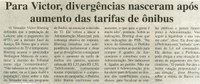 Para Victor, divergências nasceram após aumento das tarifas de ônibus, Correio de Minas, Conselheiro Lafaiete, 09 ago. 2006, 142ª ed., p. 03.