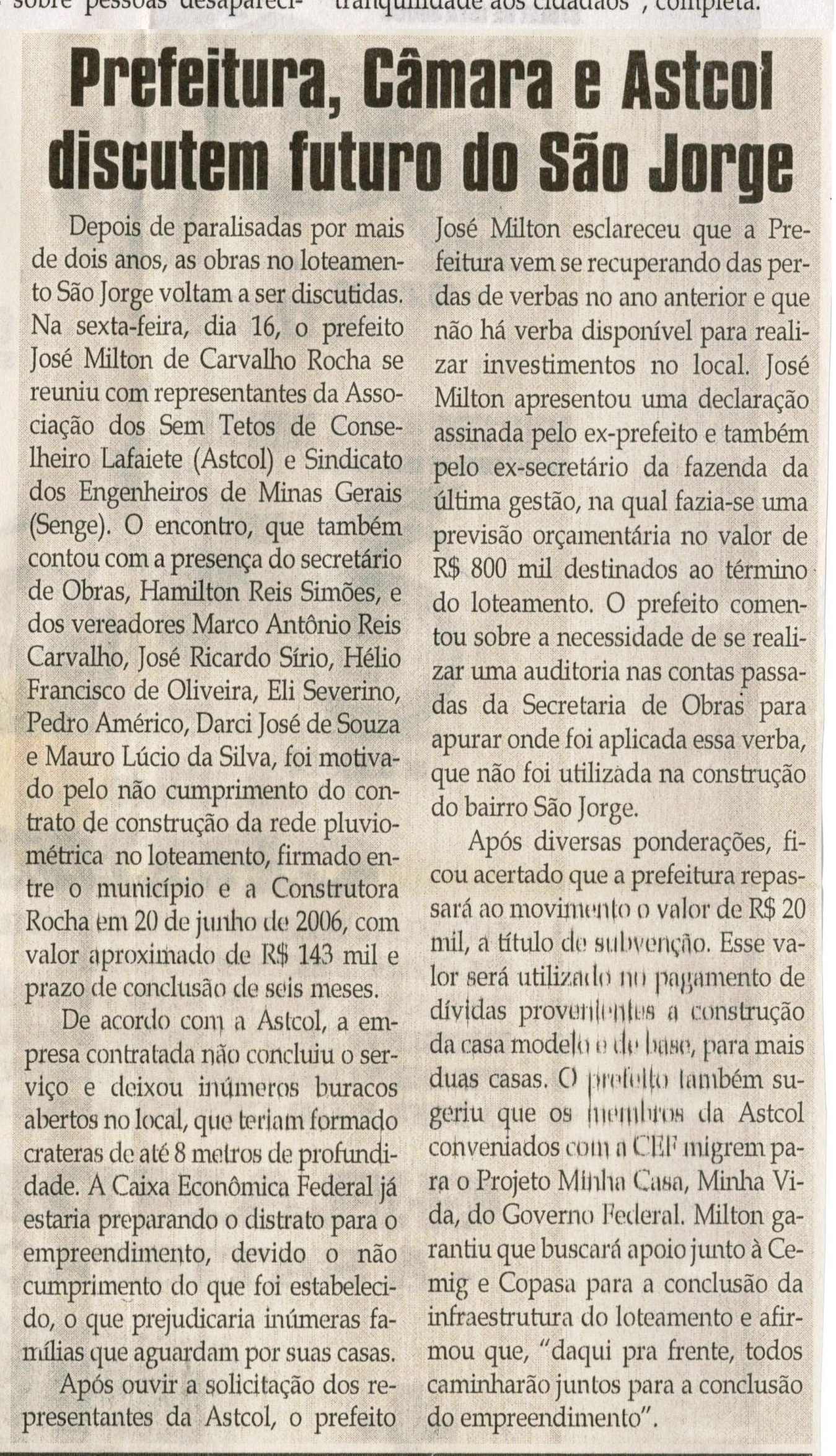Prefeitura, Câmara e Astcol discutem futuro do São Jorge. Jornal Correio da Cidade, Conselheiro Lafaiete, 24 abr. 2010, p. 4.