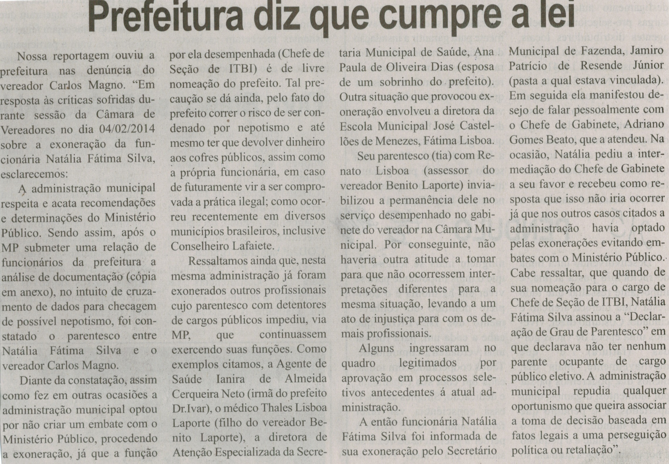 Prefeitura diz que cumpre a lei. Correio de Minas, Conselheiro Lafaiete,  08 fev. 2014, p. 3.