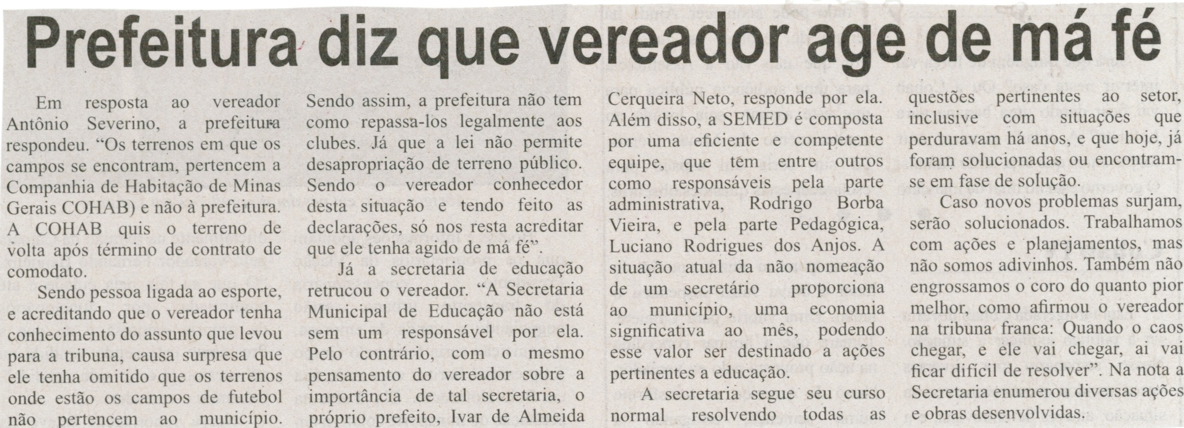 Prefeitura diz que vereador age de má fé. Correio de Minas, Conselheiro Lafaiete, 09 ago. 2014, p. 4.