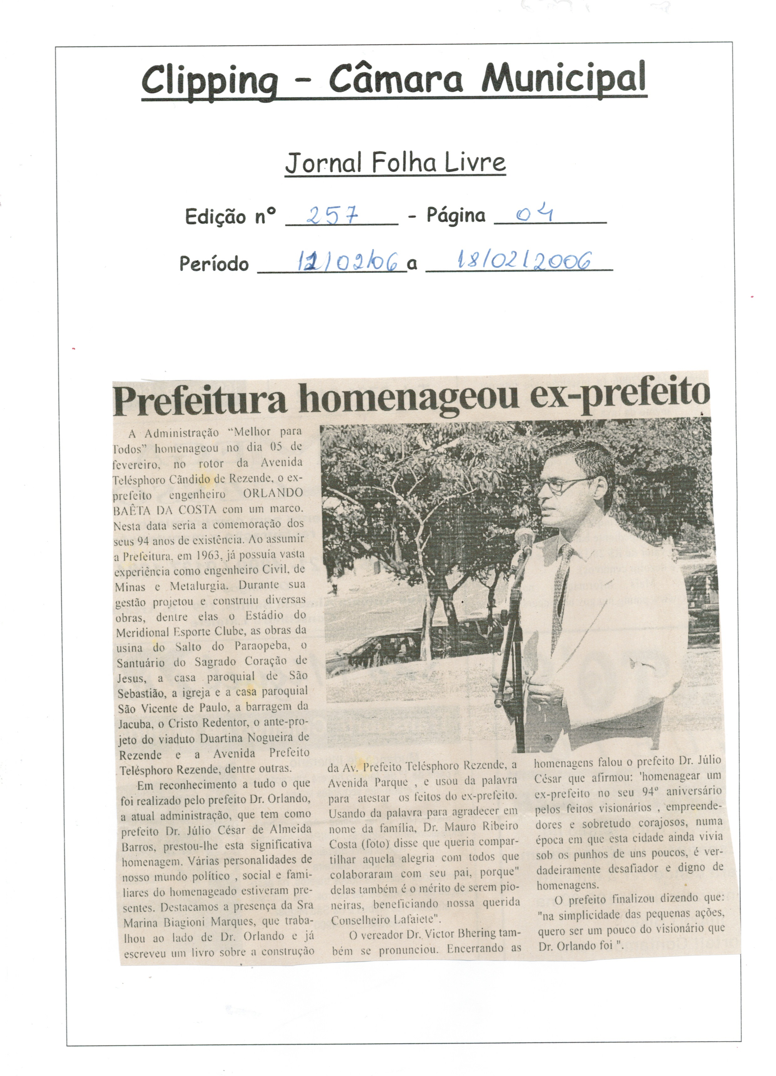 Prefeitura homenageou ex-prefeito. Folha Livre, Conselheiro Lafaiete, 12 fev. 2006, 257ª ed., p. 04.