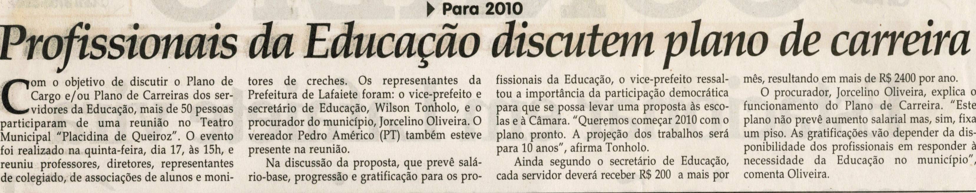 Profissionais da Educação discutem plano de carreira. Jornal Correio da Cidade, Conselheiro Lafaiete, 26 dez. 2009, p. 02.